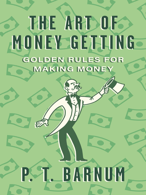 Title details for The Art of Money Getting by P. T. Barnum - Wait list